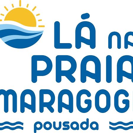 Pousada La Na Praia ماراغوغي المظهر الخارجي الصورة